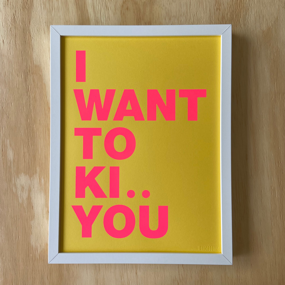 Zeefdruk I WANT TO KI.. YOU - geel/roze - 30 x 40 cm